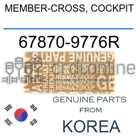 MEMBER-CROSS, COCKPIT [ORIGINAL] 67870-9776R 678709776R 67870 9776R