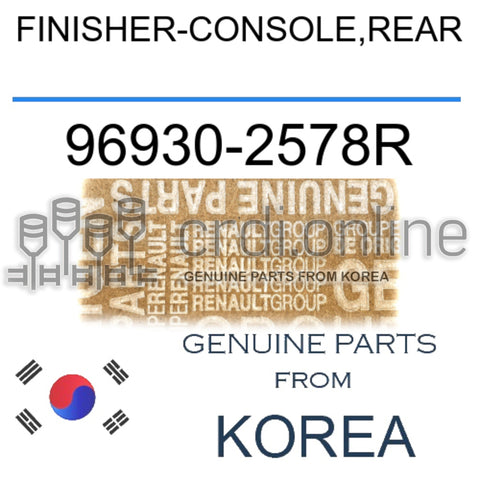 FINISHER-CONSOLE,REAR [ORIGINAL] 96930-2578R 969302578R 96930 2578R