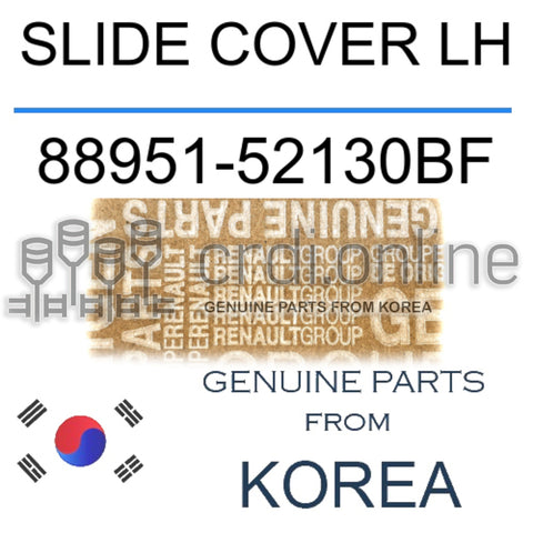 SLIDE COVER LH [ORIGINAL] 88951-52130BF 8895152130BF 88951 52130BF