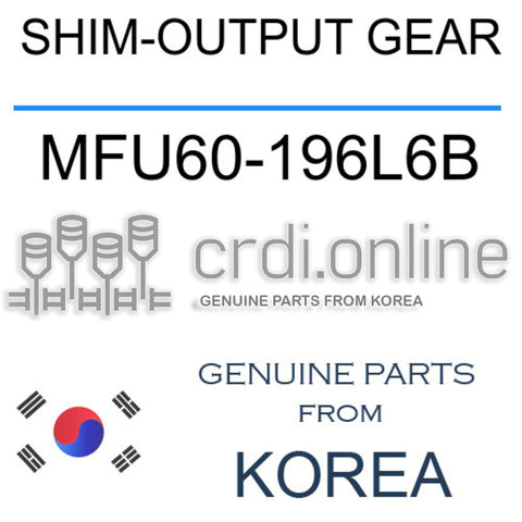 SHIM-OUTPUT GEAR MFU60-196L6B MFU60196L6B MFU60 196L6B