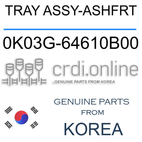 TRAY ASSY-ASHFRT [ORIGINAL] 0K03G-64610B00 0K03G64610B00 0K03G 64610B00