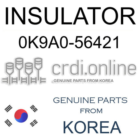 INSULATOR 0K9A0-56421 0K9A056421 0K9A0 56421