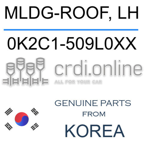 MLDG-ROOF, LH [ORIGINAL] 0K2C1-509L0XX 0K2C1509L0XX 0K2C1 509L0XX