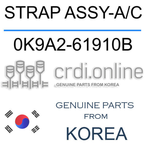 STRAP ASSY-A/C [ORIGINAL] 0K9A2-61910B 0K9A261910B 0K9A2 61910B