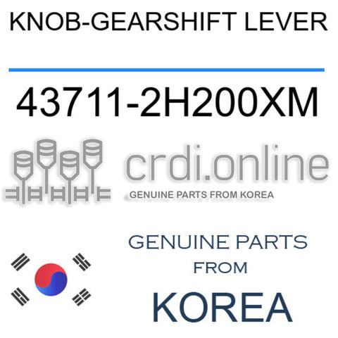 KNOB-GEARSHIFT LEVER [ORIGINAL] 43711-2H200XM 437112H200XM 43711 2H200XM