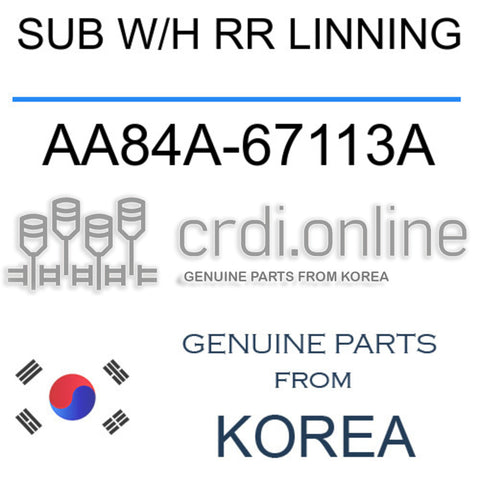SUB W/H RR LINNING AA84A-67113A AA84A67113A AA84A 67113A