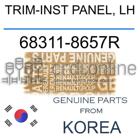 TRIM-INST PANEL, LH [ORIGINAL] 68311-8657R 683118657R 68311 8657R
