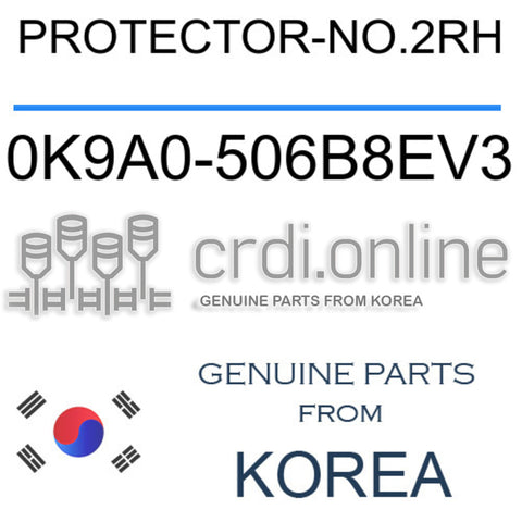 PROTECTOR-NO.2RH 0K9A0-506B8EV3 0K9A0506B8EV3 0K9A0 506B8EV3