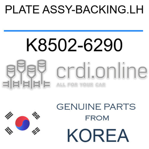 PLATE ASSY-BACKING.LH [ORIGINAL] K8502-6290 K85026290 K8502 6290