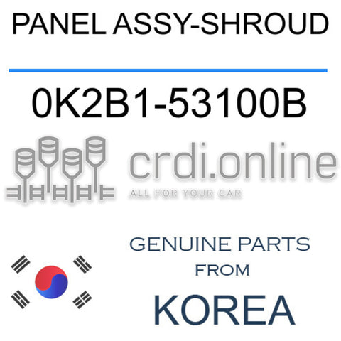 PANEL ASSY-SHROUD [ORIGINAL] 0K2B1-53100B 0K2B153100B 0K2B1 53100B