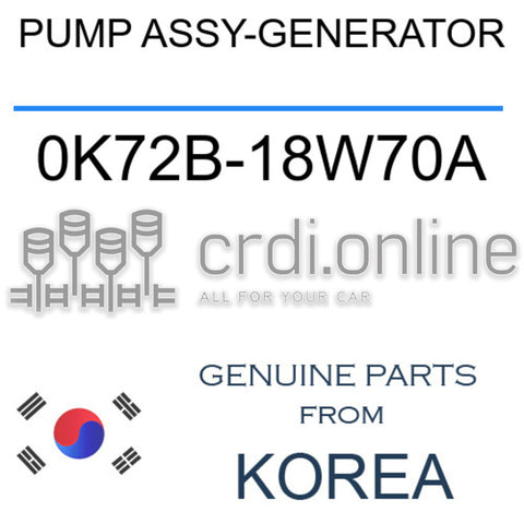 PUMP ASSY-GENERATOR 0K72B-18W70A 0K72B18W70A 0K72B 18W70A