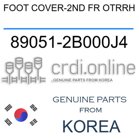FOOT COVER-2ND FR OTRRH [ORIGINAL] 89051-2B000J4 890512B000J4 89051 2B000J4