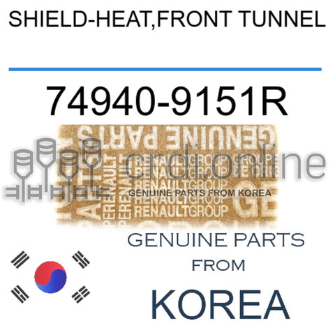 SHIELD-HEAT,FRONT TUNNEL [ORIGINAL] 74940-9151R 749409151R 74940 9151R