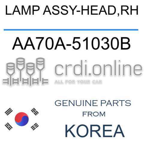 LAMP ASSY-HEAD,RH [ORIGINAL] AA70A-51030B AA70A51030B AA70A 51030B