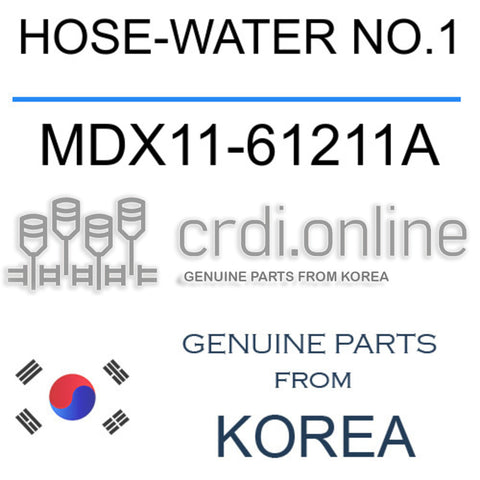 HOSE-WATER NO.1 MDX11-61211A MDX1161211A MDX11 61211A
