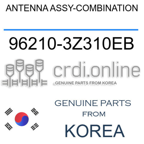 ANTENNA ASSY-COMBINATION [ORIGINAL] 96210-3Z310EB 962103Z310EB 96210 3Z310EB