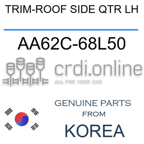 TRIM-ROOF SIDE QTR LH AA62C-68L50 AA62C68L50 AA62C 68L50