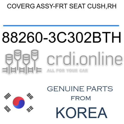 COVERG ASSY-FRT SEAT CUSH,RH [ORIGINAL] 88260-3C302BTH 882603C302BTH 88260 3C302BTH