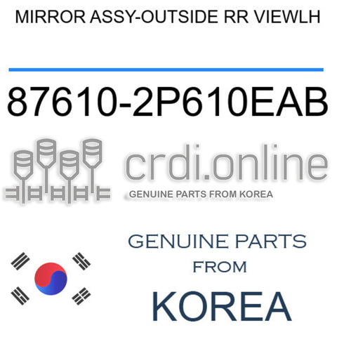 MIRROR ASSY-OUTSIDE RR VIEWLH [ORIGINAL] 87610-2P610EAB 876102P610EAB 87610 2P610EAB