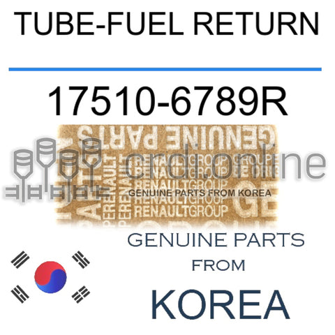 TUBE-FUEL RETURN [ORIGINAL] 17510-6789R 175106789R 17510 6789R