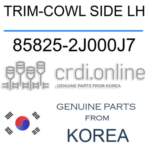 TRIM-COWL SIDE LH 85825-2J000J7 858252J000J7 85825 2J000J7