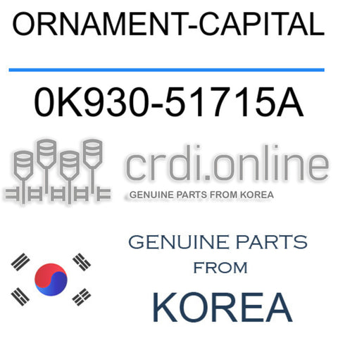 ORNAMENT-CAPITAL 0K930-51715A 0K93051715A 0K930 51715A