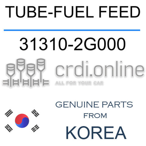 TUBE-FUEL FEED 31310-2G000 313102G000 31310 2G000