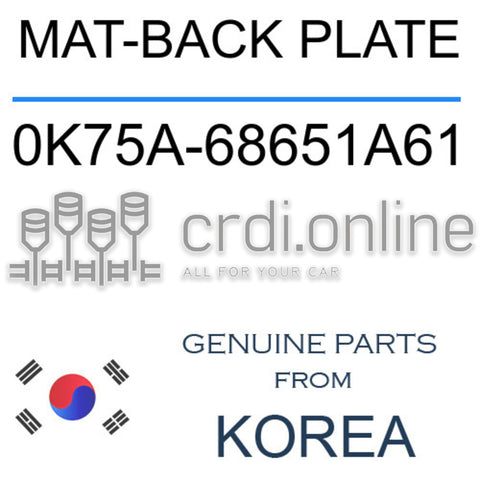 MAT-BACK PLATE [ORIGINAL] 0K75A-68651A61 0K75A68651A61 0K75A 68651A61