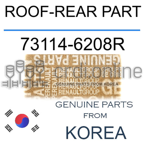 ROOF-REAR PART [ORIGINAL] 73114-6208R 731146208R 73114 6208R