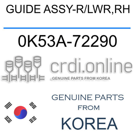 GUIDE ASSY-R/LWR,RH 0K53A-72290 0K53A72290 0K53A 72290
