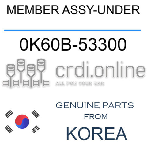 MEMBER ASSY-UNDER [ORIGINAL] 0K60B-53300 0K60B53300 0K60B 53300