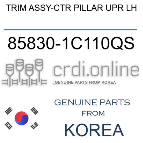 TRIM ASSY-CTR PILLAR UPR LH [ORIGINAL] 85830-1C110QS 858301C110QS 85830 1C110QS