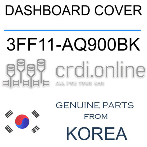 DASHBOARD COVER [ORIGINAL] 3FF11-AQ900BK 3FF11AQ900BK 3FF11 AQ900BK