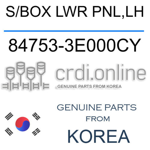 S/BOX LWR PNL,LH 84753-3E000CY 847533E000CY 84753 3E000CY
