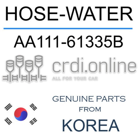 HOSE-WATER [ORIGINAL] AA111-61335B AA11161335B AA111 61335B