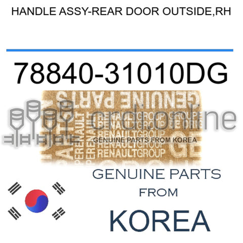 HANDLE ASSY-REAR DOOR OUTSIDE,RH [ORIGINAL] 78840-31010DG 7884031010DG 78840 31010DG