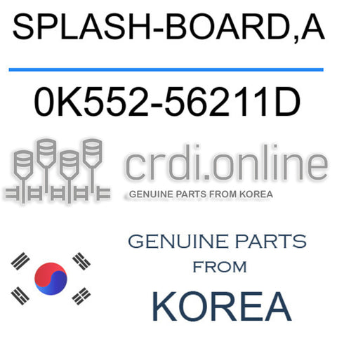 SPLASH-BOARD,A 0K552-56211D 0K55256211D 0K552 56211D