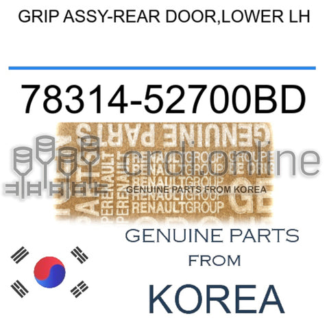 GRIP ASSY-REAR DOOR,LOWER LH [ORIGINAL] 78314-52700BD 7831452700BD 78314 52700BD