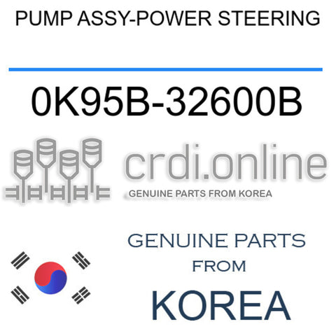 PUMP ASSY-POWER STEERING [ORIGINAL] 0K95B-32600B 0K95B32600B 0K95B 32600B