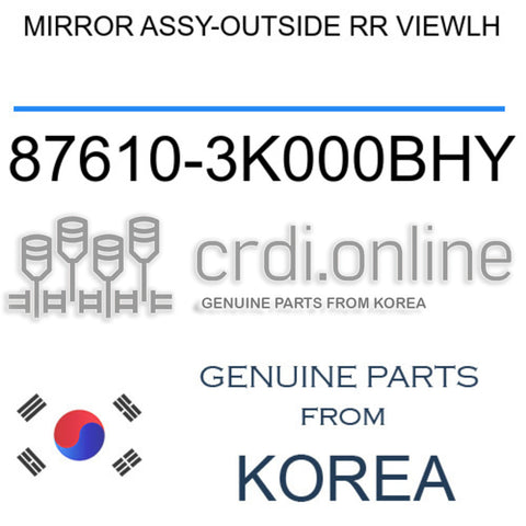 MIRROR ASSY-OUTSIDE RR VIEWLH [ORIGINAL] 87610-3K000BHY 876103K000BHY 87610 3K000BHY