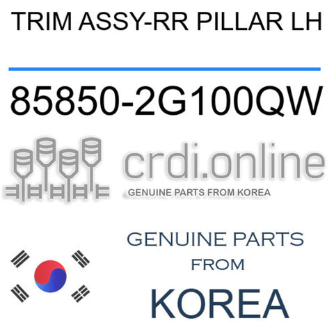TRIM ASSY-RR PILLAR LH 85850-2G100QW 858502G100QW 85850 2G100QW