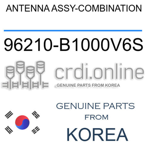 ANTENNA ASSY-COMBINATION [ORIGINAL] 96210-B1000V6S 96210B1000V6S 96210 B1000V6S
