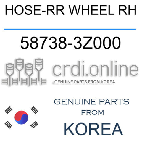 HOSE-RR WHEEL RH 58738-3Z000 587383Z000 58738 3Z000