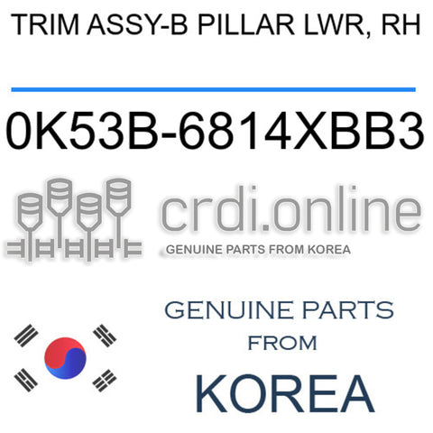 TRIM ASSY-B PILLAR LWR, RH [ORIGINAL] 0K53B-6814XBB3 0K53B6814XBB3 0K53B 6814XBB3