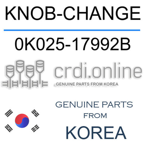 KNOB-CHANGE [ORIGINAL] 0K025-17992B 0K02517992B 0K025 17992B