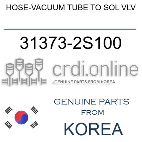 HOSE-VACUUM TUBE TO SOL VLV [ORIGINAL] 31373-2S100 313732S100 31373 2S100