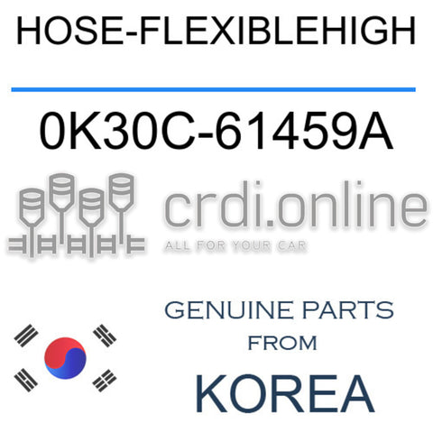 HOSE-FLEXIBLEHIGH [ORIGINAL] 0K30C-61459A 0K30C61459A 0K30C 61459A