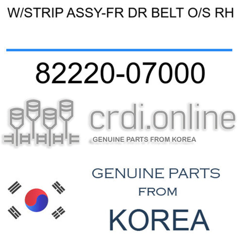 W/STRIP ASSY-FR DR BELT O/S RH 82220-07000 8222007000 82220 07000