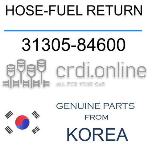HOSE-FUEL RETURN [ORIGINAL] 31305-84600 3130584600 31305 84600