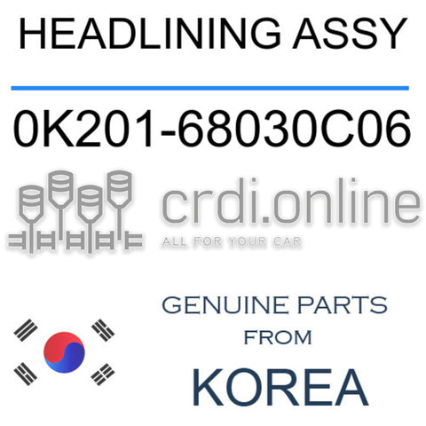 HEADLINING ASSY [ORIGINAL] 0K201-68030C06 0K20168030C06 0K201 68030C06